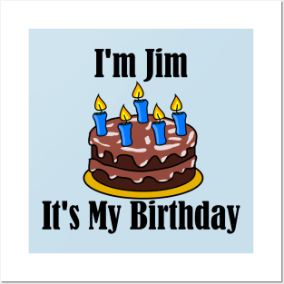 I'm Jim It's my Birthday Posters and Art